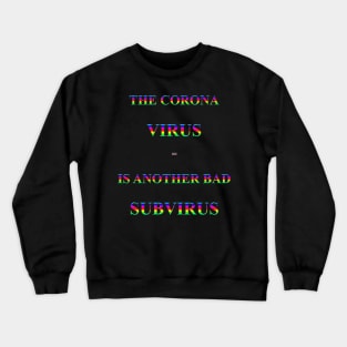 Corona Slogan - The Corona Virus Crewneck Sweatshirt